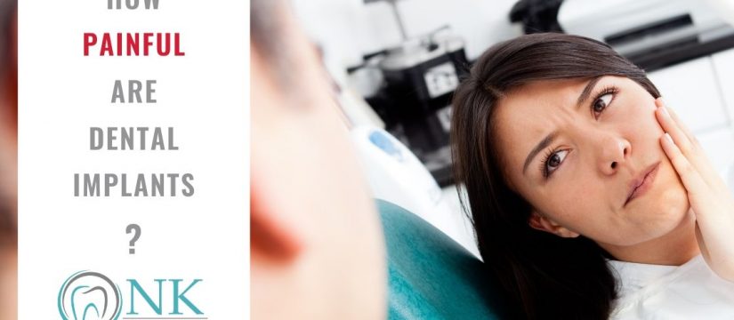 NK Dental Implants painful