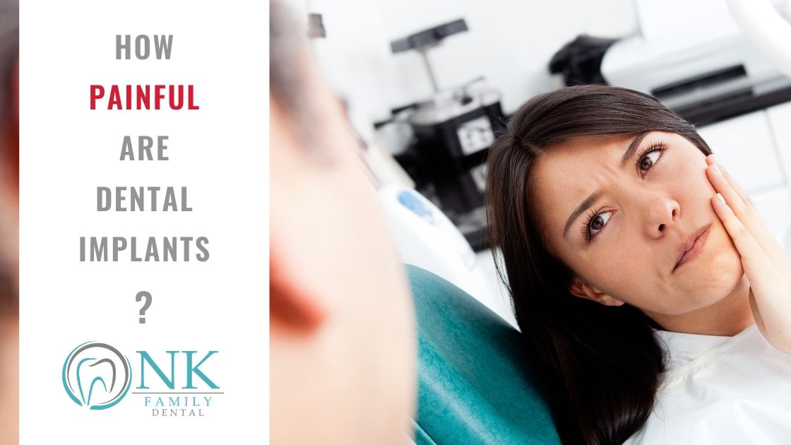 nk dental implants painful
