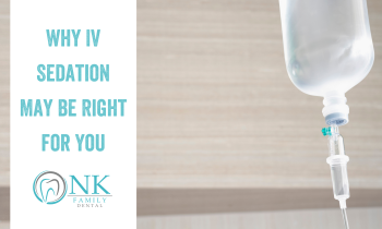 Why IV Sedation May Be Right for You