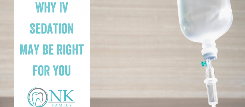 Why IV Sedation May Be Right for You