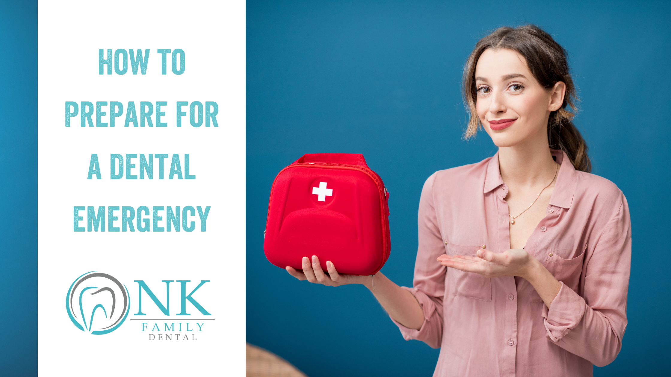 nk family dental blog how to prepare for a dental emergency