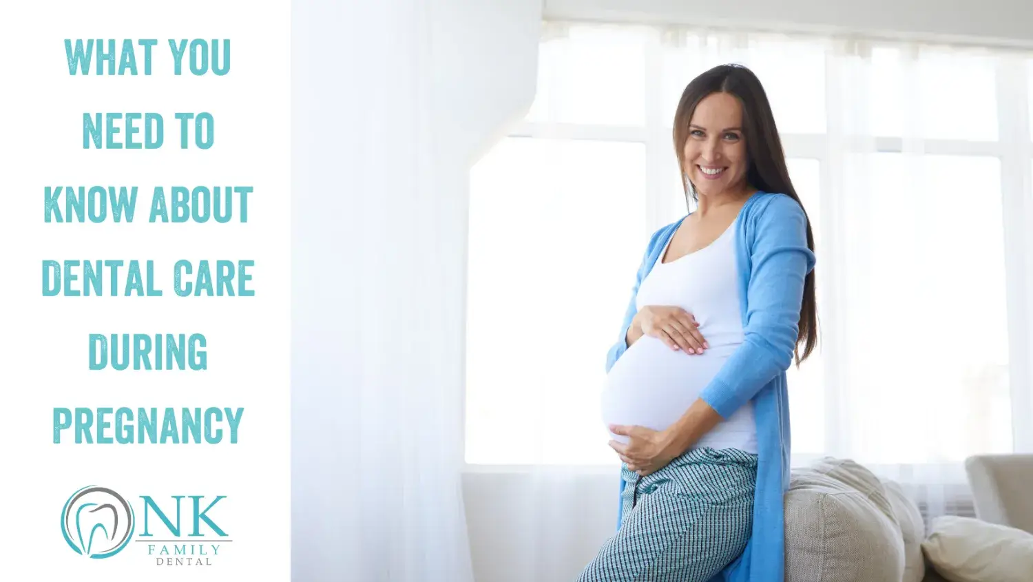 nk family dental february 2022 blog post 2 dental care during pregnancy