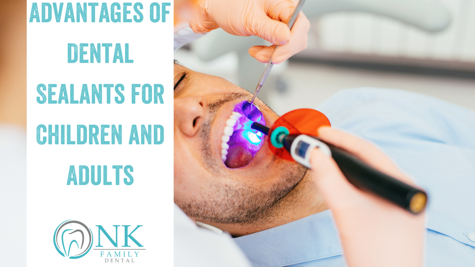 Advantages of Dental Sealants for Children and Adults NK Family Dental
