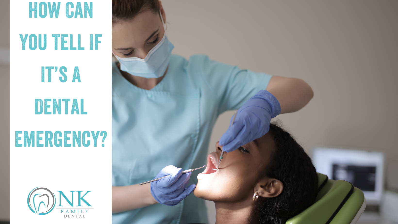 how can you tell if it&rsquo;s a dental emergency nk family dental blog #2 (december2021)