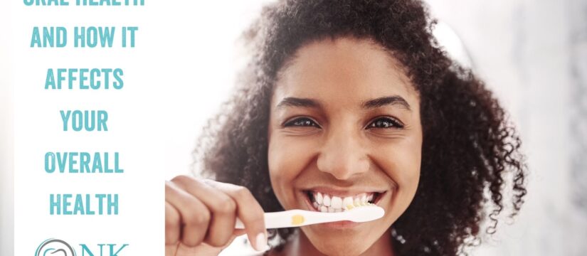 Oral Health and How It Affects Your Overall Health