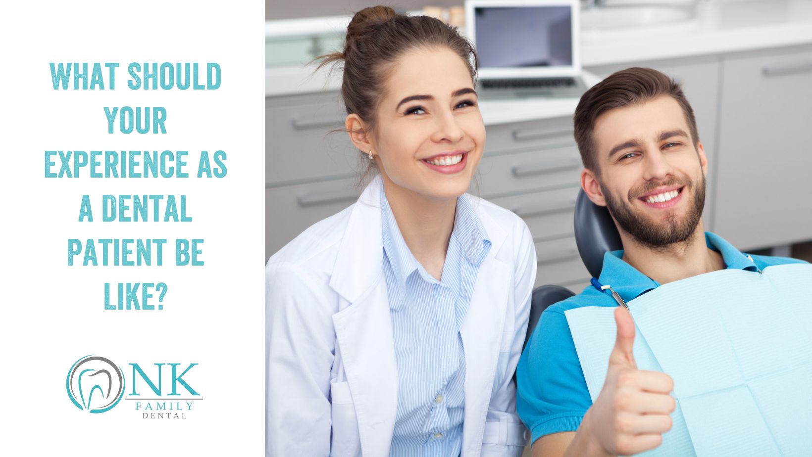 nk family dental may 2024 blog post 1 your experience