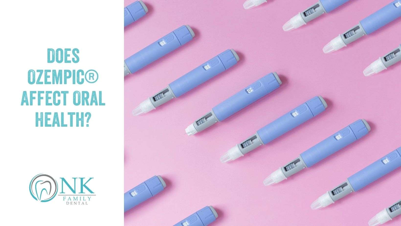 nk family dental may 2025 blog post 2 ozempic