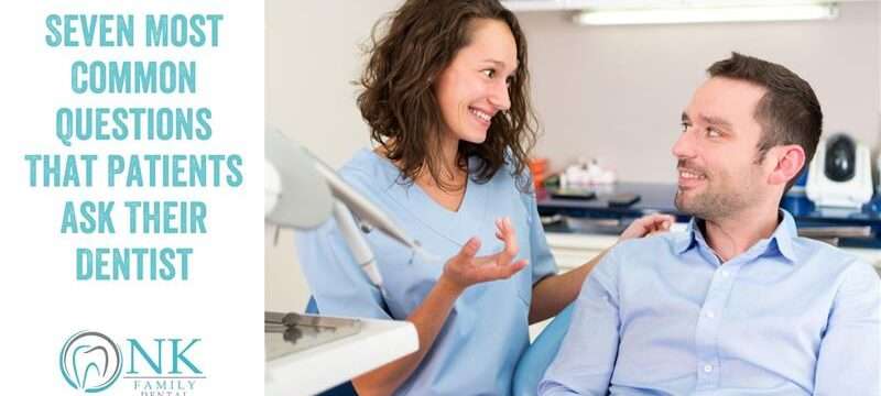 Seven Most Common Questions That Patients Ask Their Dentist